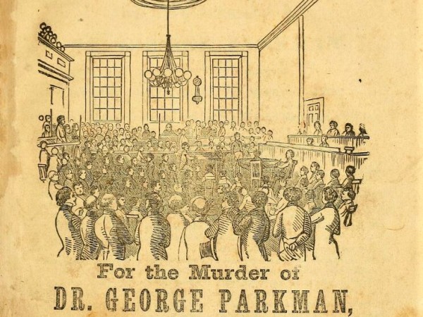 El juicio del profesor John Webster por el asesinato del doctor  Parkman. Un crimen en Harvard